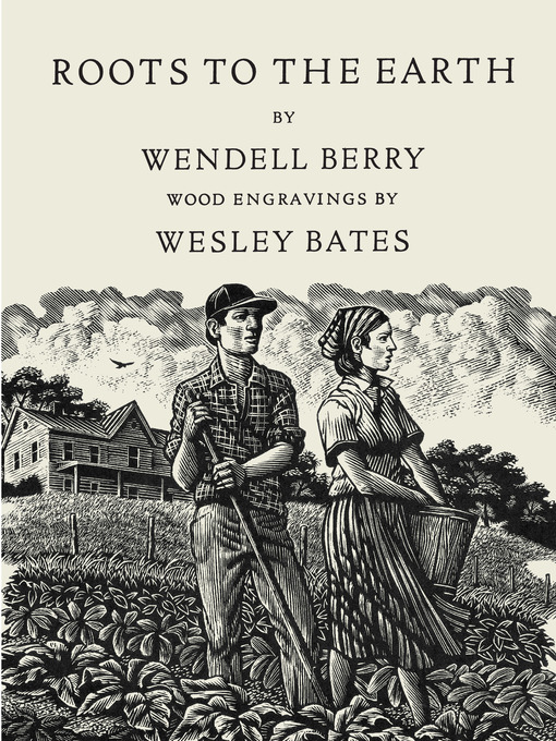 Title details for Roots to the Earth by Wendell Berry - Available